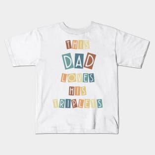 This Dad Loves His Triplets Kids T-Shirt